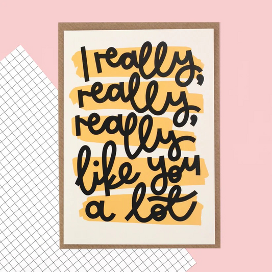 GC-UG I Really Really Really Like You A Lot Love Greeting Card