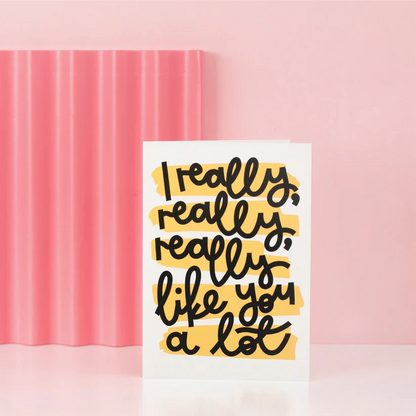 GC-UG I Really Really Really Like You A Lot Love Greeting Card